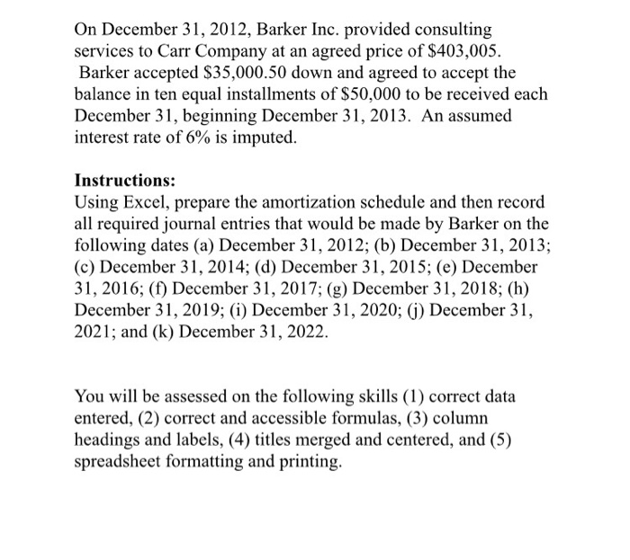 Answer with formulas please for better understanding On December 31, 2012, Barker