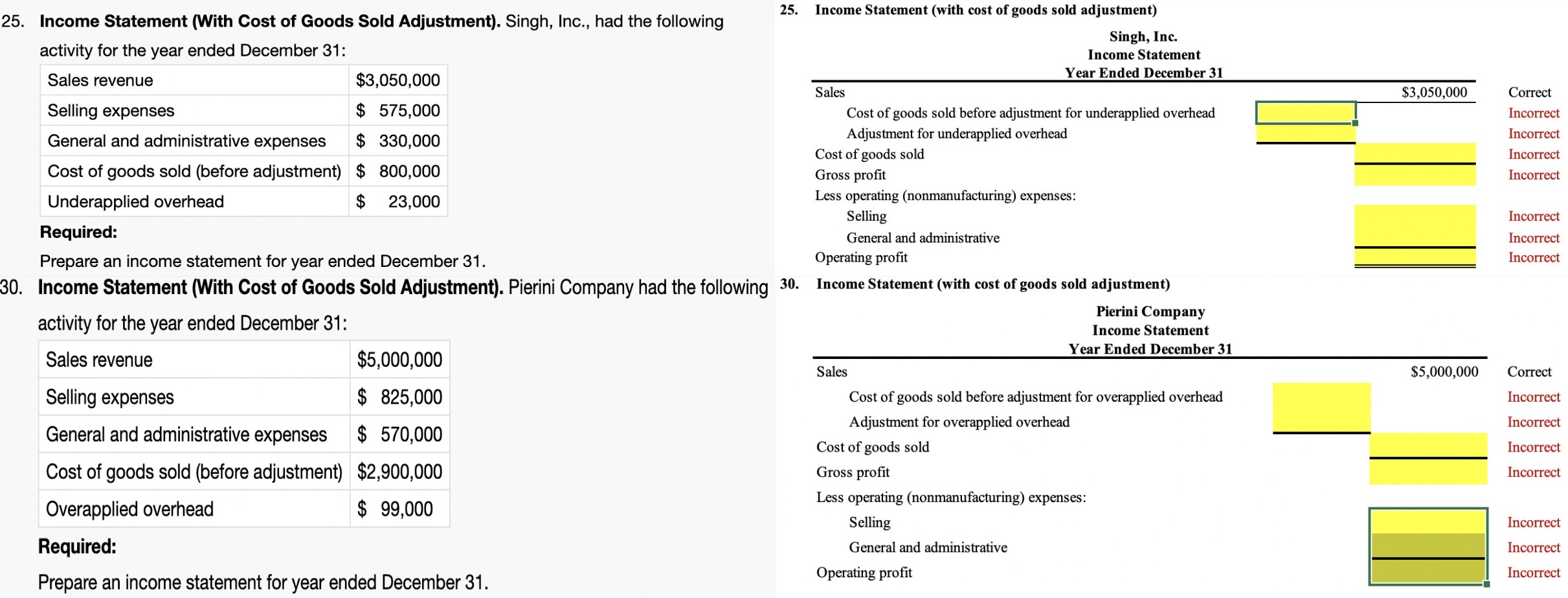  Please Prepare an income statement for both problem 25 and 30.