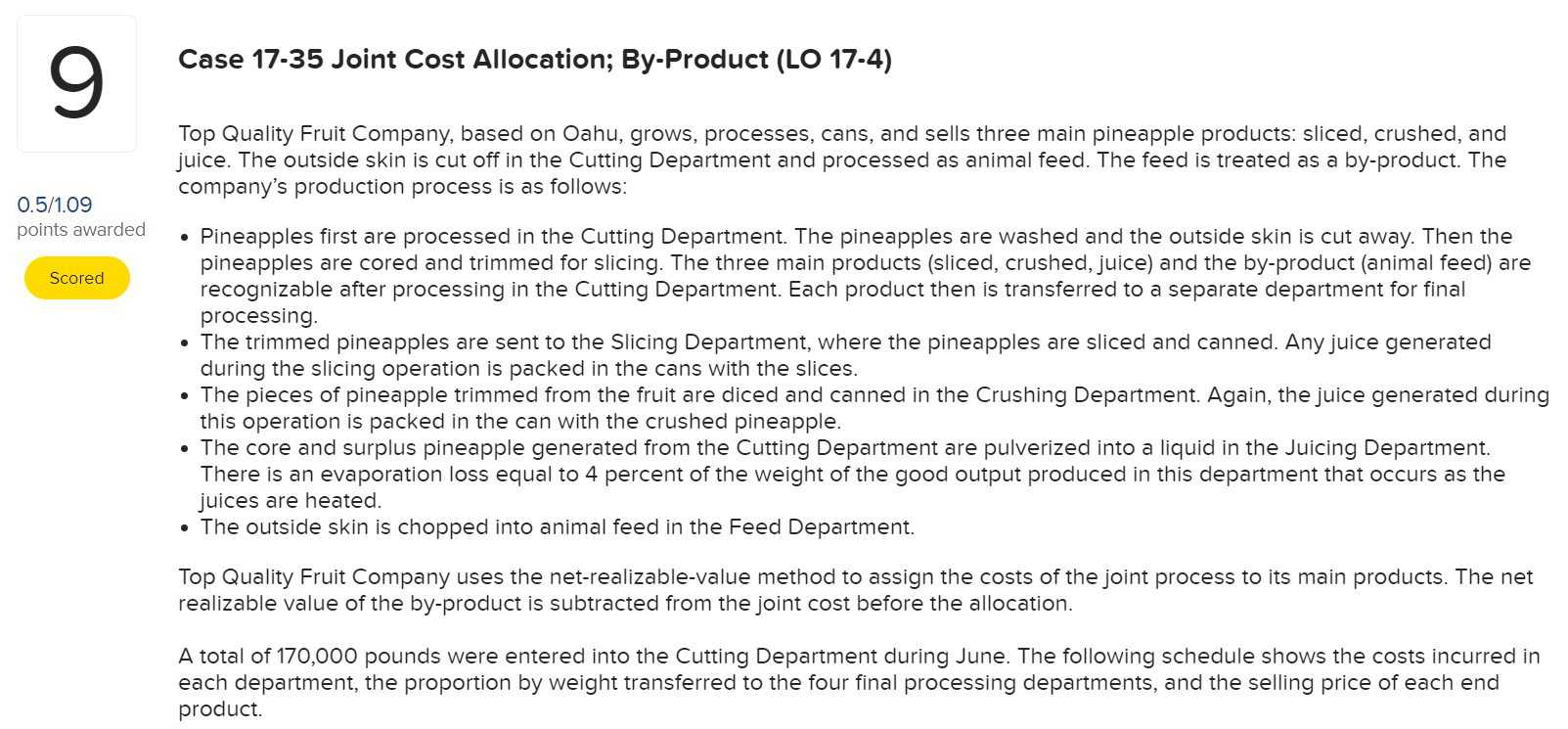 Incorrect answers provided Case 17-35 Joint Cost Allocation; By-Product (LO 17-4) 9