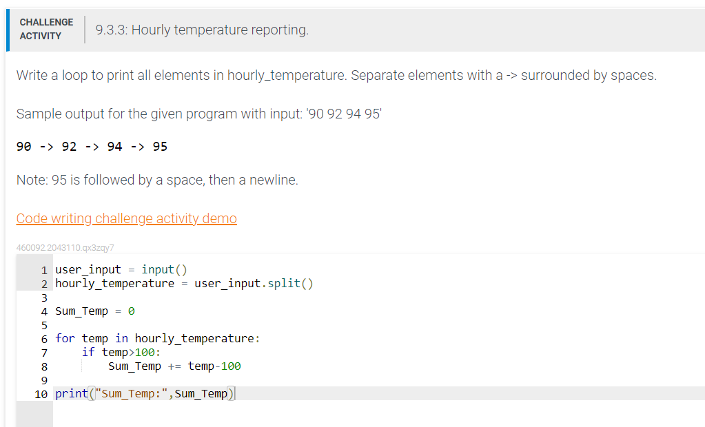  Write a loop to print all elements in hourly_temperature. Separate elements