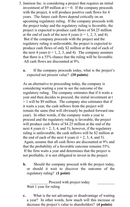  Jamison Inc. is considering a project that requires an initial investment