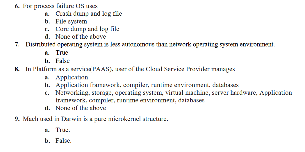  For process failure OS uses a. Crash dump and log file