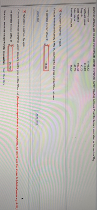 help please. explain how you got the correct answer Shamrock Company uses