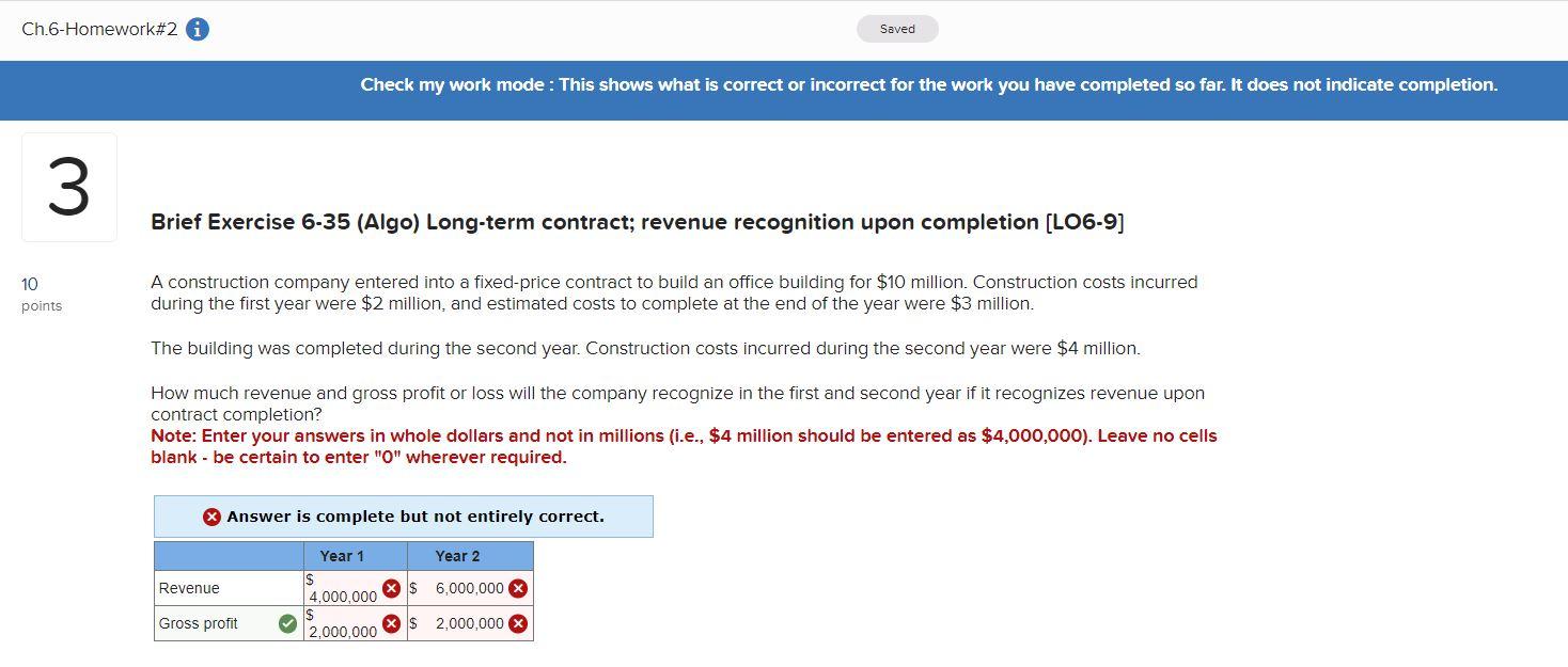  Brief Exercise 6-35 (Algo) Long-term contract; revenue recognition upon completion [LO6-9]