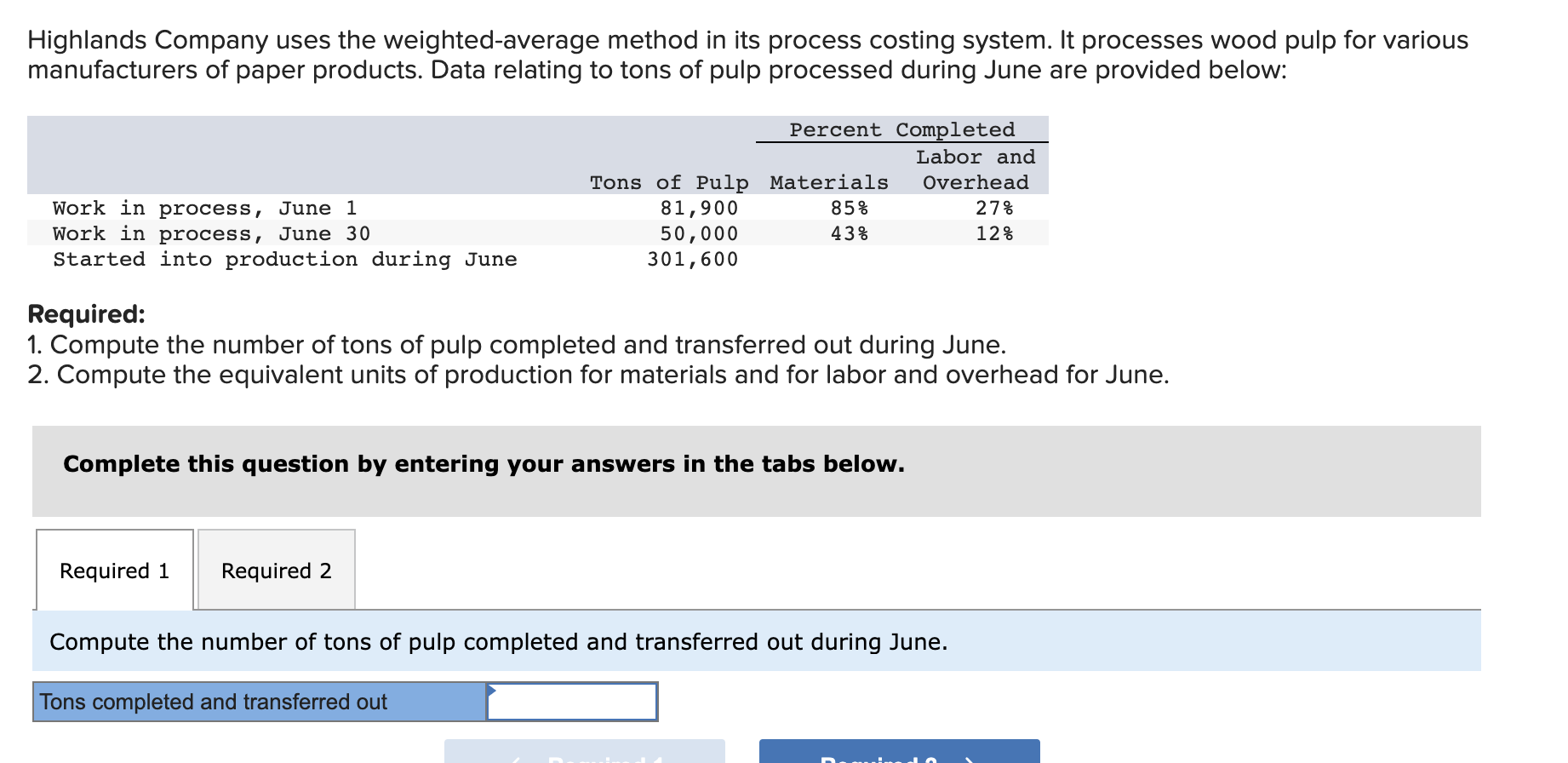 Highlands Company uses the weighted-average method in its process costing system.