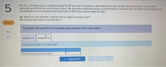 Xia believes that making the part would require $230 per unit of