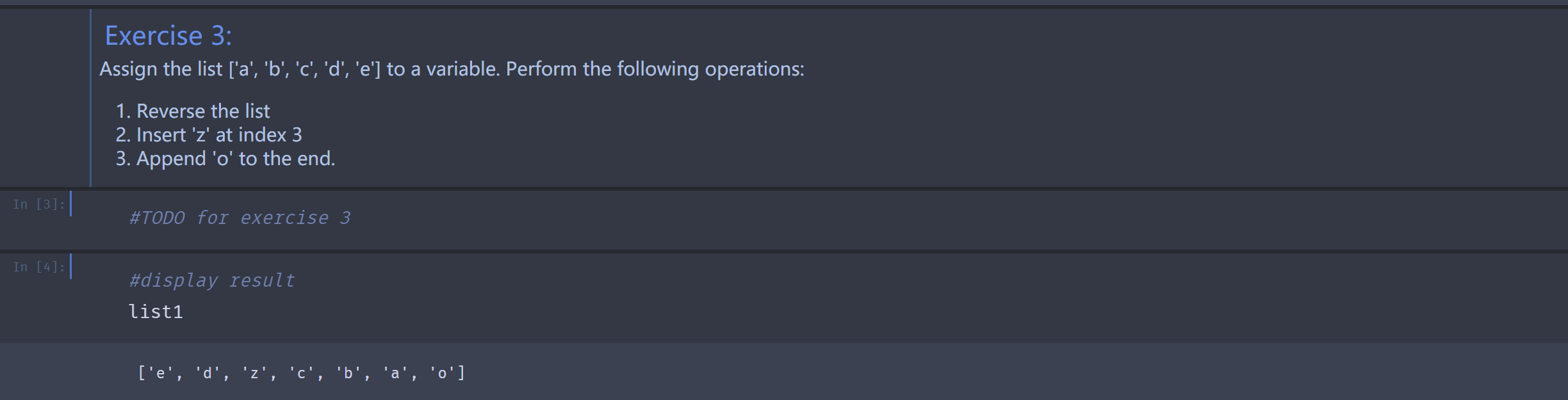  Exercise 3: Assign the list ['a', 'b', 'c', 'd', 'e'] to