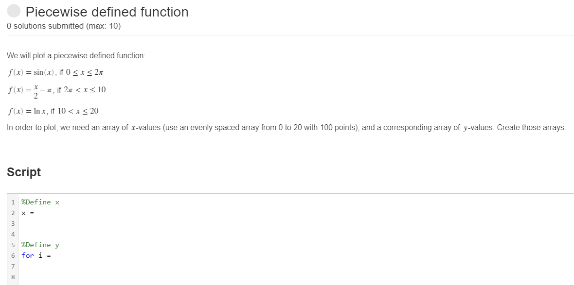 MATLAB: Piecewise defined function O solutions submitted (max: 10) We will plot