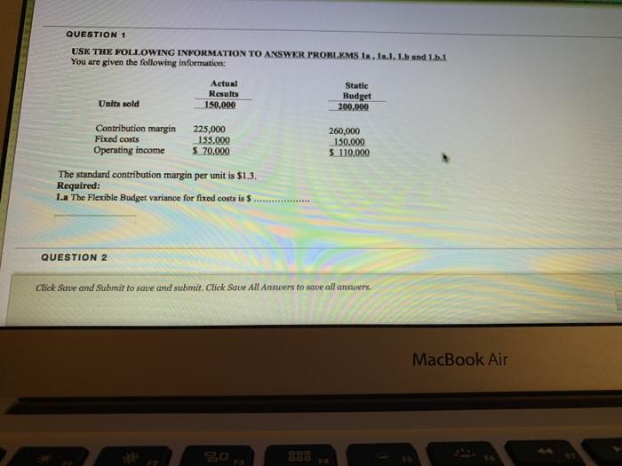  QUESTION 1 USE THE FOLLOWING INFORMATION TO ANSWER PROBLEMS IR.1.1.1.b and