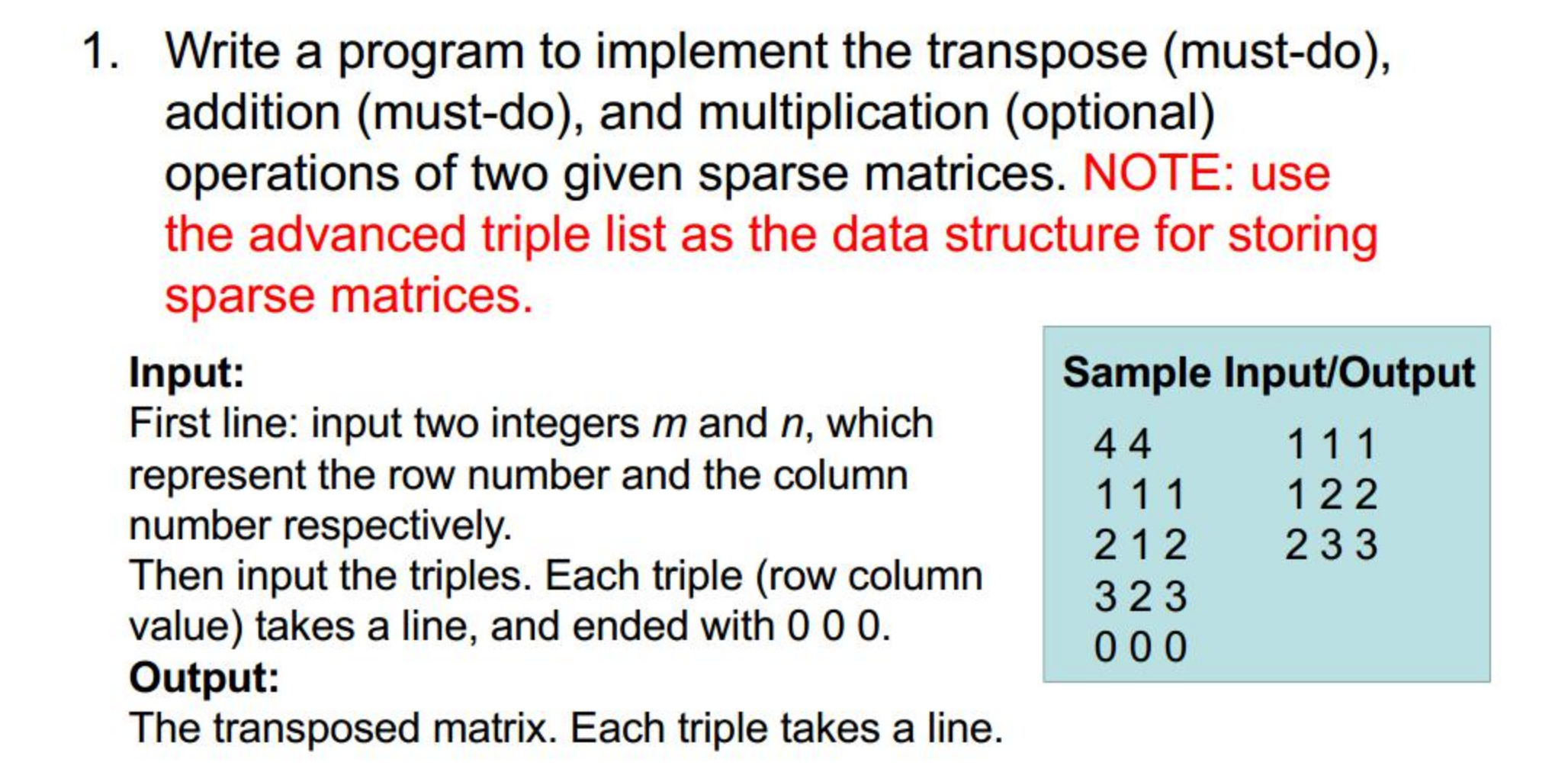  Write a program to implement the transpose (must-do), addition (must-do), and