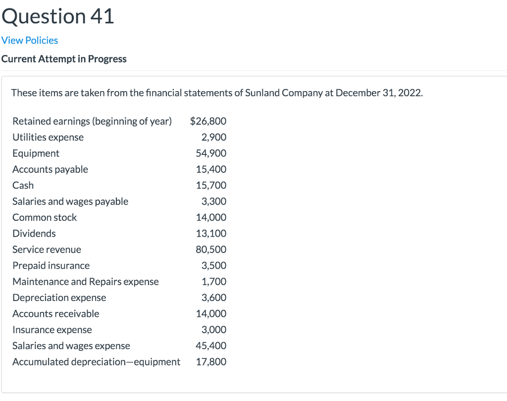 Question 41 View Policies Current Attempt in Progress These items are