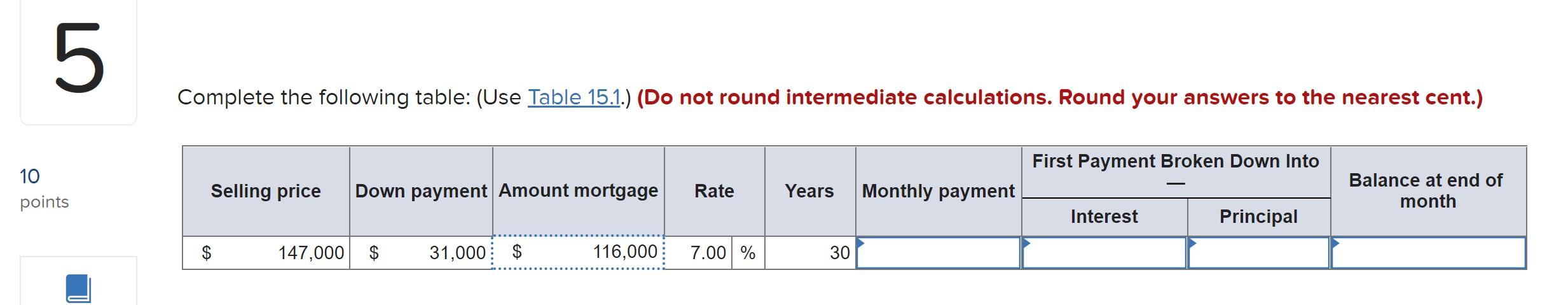5 10 points Complete the following table: (Use Table 15.1.) (Do