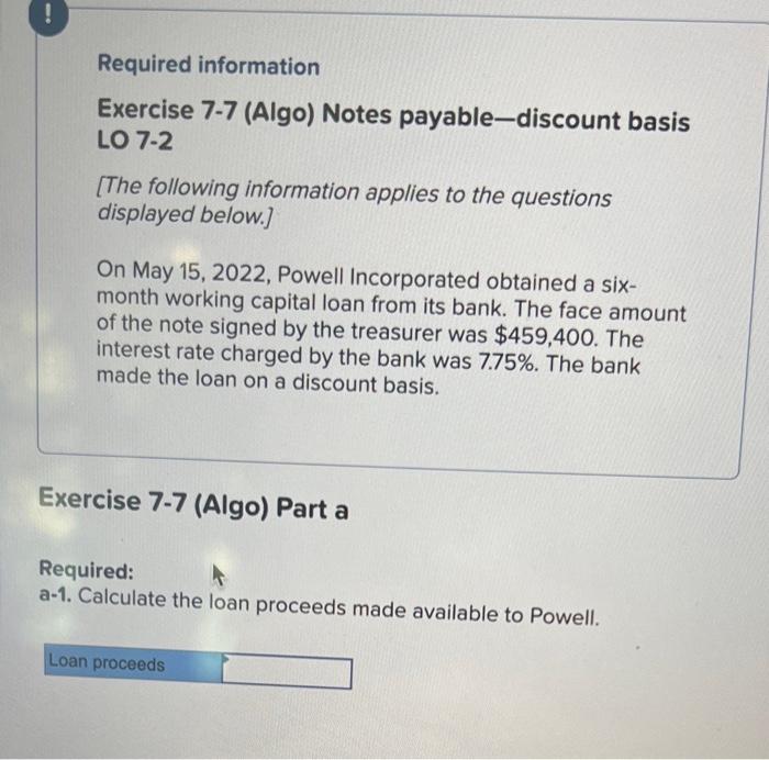  Required information Exercise 7-7 (Algo) Notes payable-discount basis LO 7-2 [The