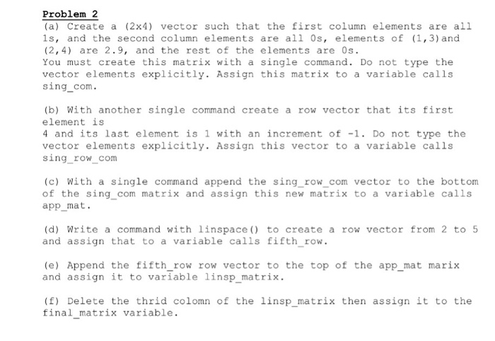  Problem 2 (a) Create a (2x4) vector such that the first