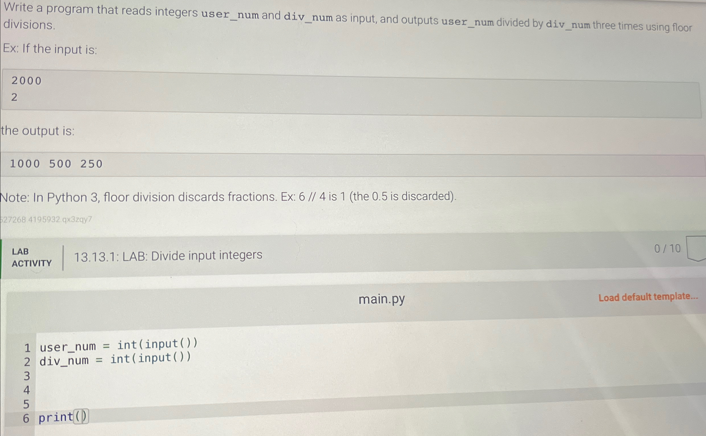  Write a program that reads integers user_num and div_num as input,