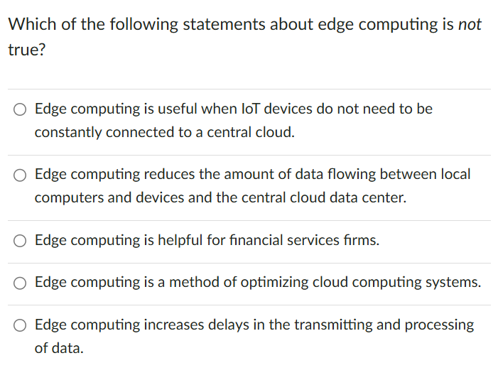  Which of the following statements about edge computing is not true?