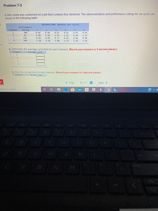  Problem 7-3 A time study was conducted on a job that