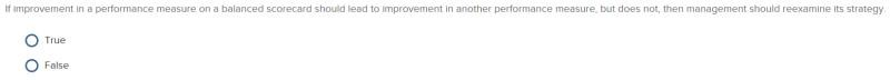  If improvement in a performance measure on a balanced scorecard should