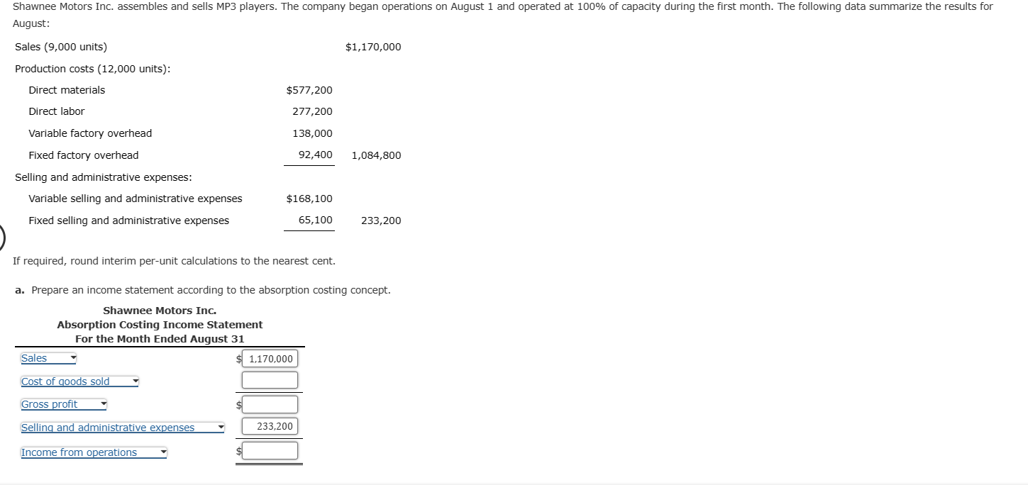  August: Sales (9,000 units) Production costs (12,000 units): Direct materials Direct