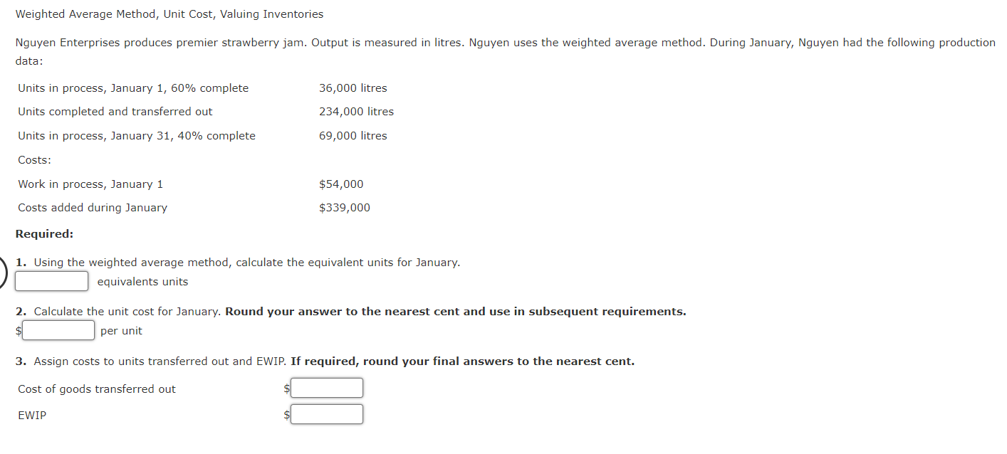  Weighted Average Method, Unit Cost, Valuing Inventories data: Kequired: 1. Usina