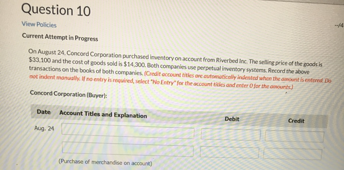  --14 Question 10 View Policies Current Attempt in Progress On August