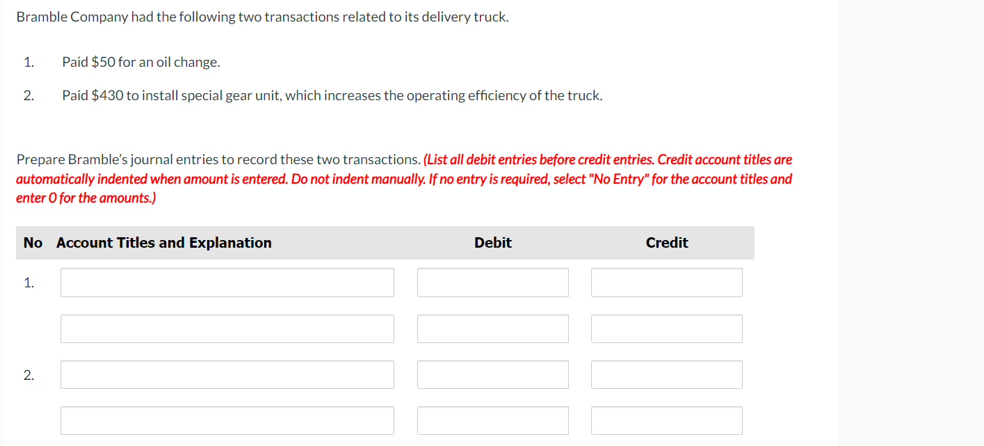  Prepare Bramble's journal entries to record these two transactions. (List all