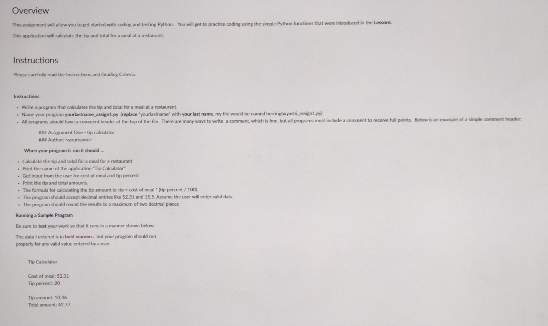 Python language programming Overview This application will calculate the tip and total