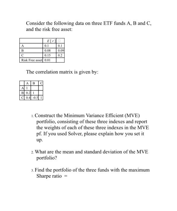  Consider the following data on three ETF funds A, B and
