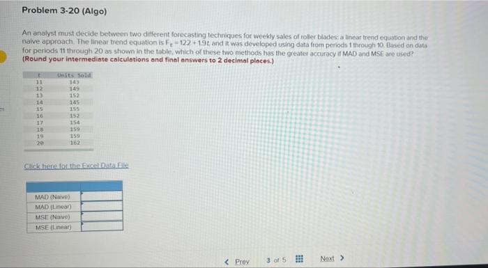  Problem 3-20 (Algo) An analyst must decide between two different forecasting