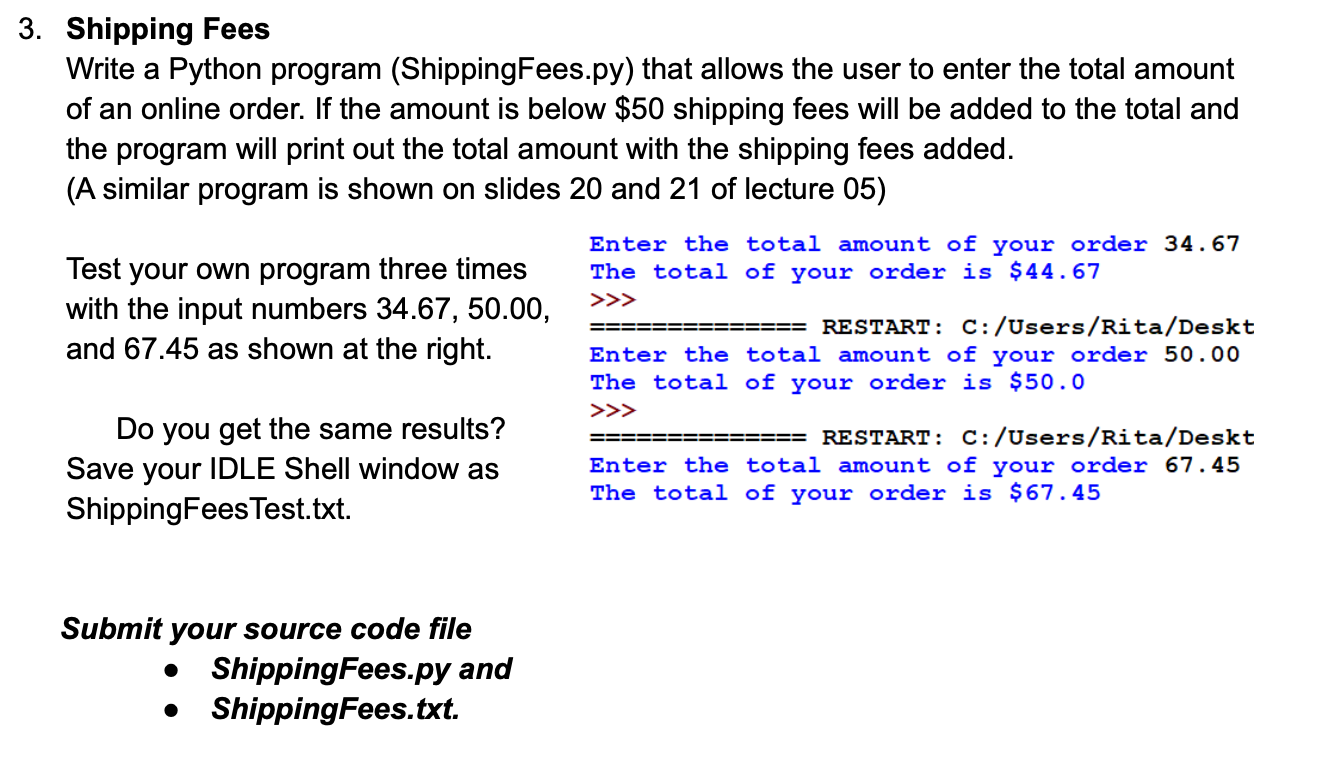 Shipping Fees Write a Python program (ShippingFees.py) that allows the user