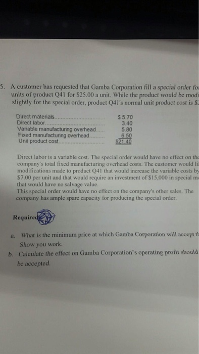  Given time 10mins 5. A customer has requested that Gamba Corporation