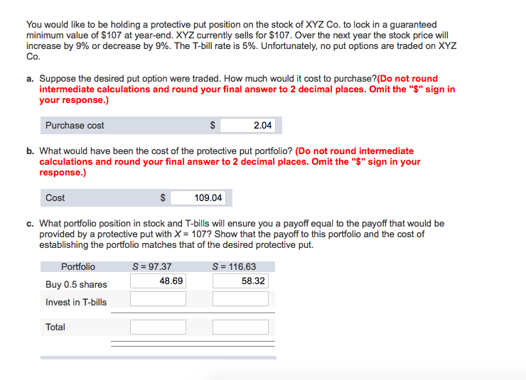  You would like to be holding a protective put position on