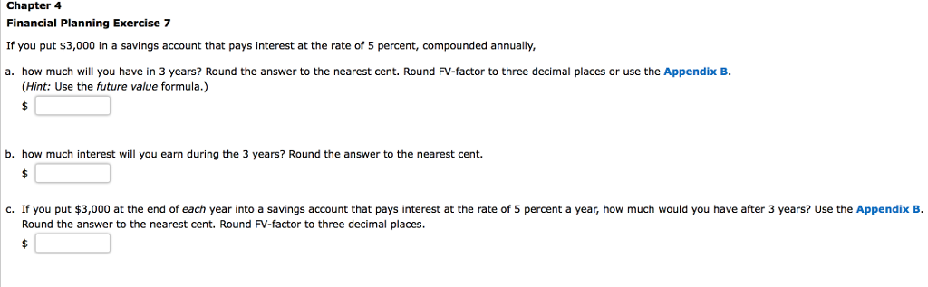  Chapter 4 Financial Planning Exercise 7 If you put $3,000 in