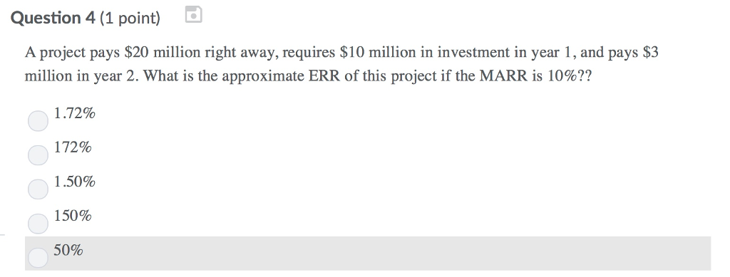  Question 4 (1 point) D A project pays $20 million right