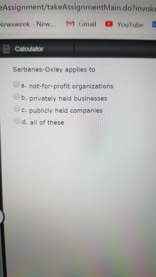  Assignment/takeAssignment Main.do?invoke Newsweek - New... M Gmail o YouTube Calculator Sarbanes-Oxley