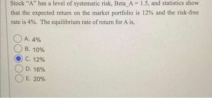 is 12% and the risk-free rate is 4%. "A" has an observed
