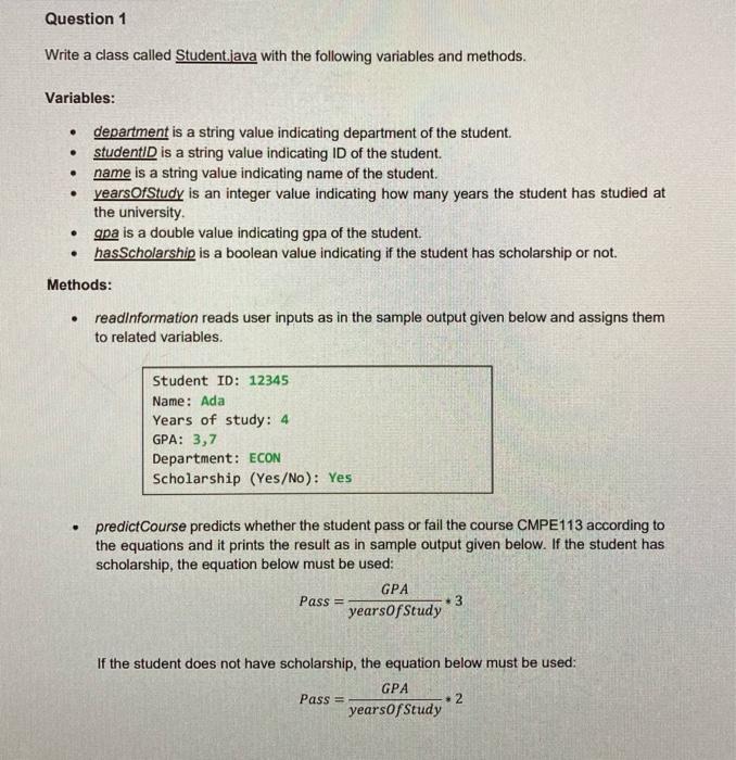  Question 1 Write a class called Student.java with the following variables