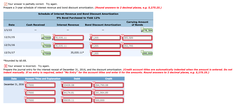  Your answer is partially correct. Try again. Prepare a 3-year schedule