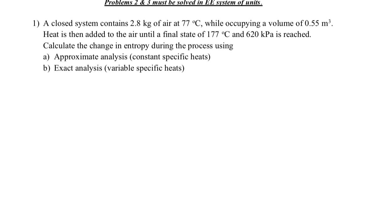  Problems 2 & 3 must be solved in EE system of