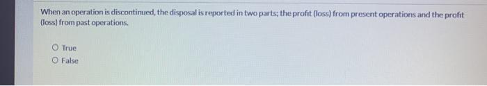 share, cash flow for the company is increased. True O False When