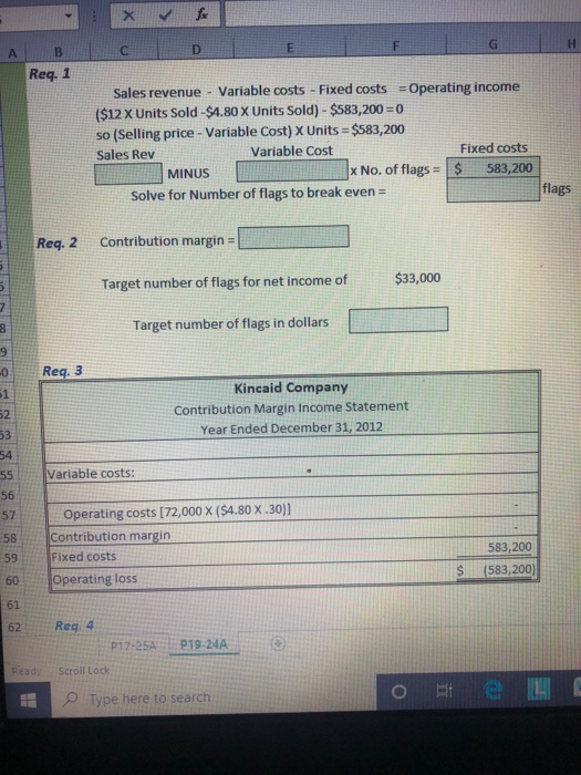  Req. 1 Sales revenue - Variable costs - Fixed costs =Operating