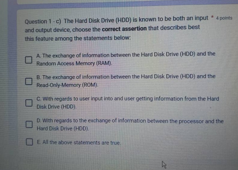  Question 1-c) The Hard Disk Drive (HDD) is known to be