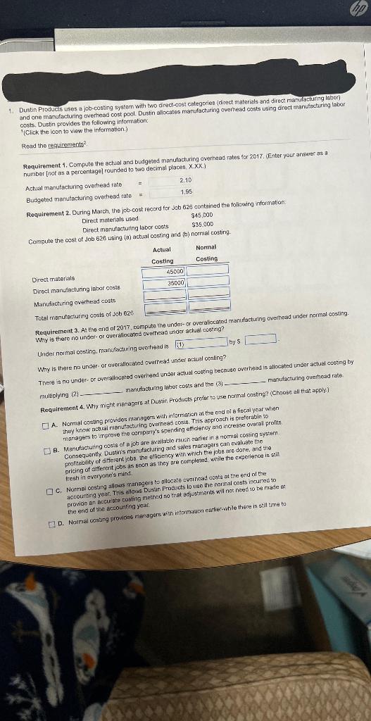 Needing help figuring out this cost accounting please 1. Dustin Products uses