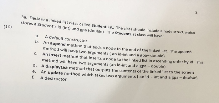  3a. Declare a linked list class called StudentList. The class should