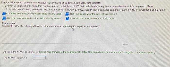  Thank you Use the NPV method to determine whether Juda Products