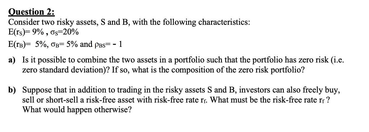 Solve with Excel please Question 2: Consider two risky assets, S and