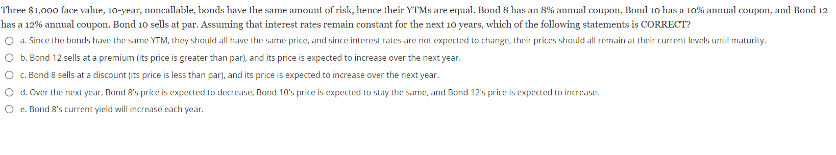 Three $1,000 face value, 10-year, noncallable, bonds have the same amount