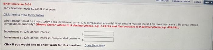  CALCOLATOR PRINTER VERSION BACK NEXT Brief Exercise 6-02 Tony Bautista needs