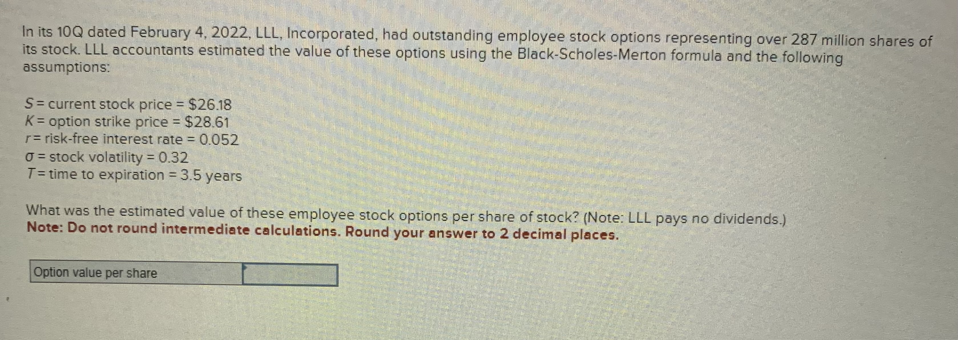  In its 10Q dated February 4,2022, LLL, Incorporated, had outstanding employee