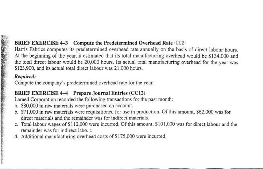 BRIEF EXERCISE 43 Compute the Predetermined Overhead Rate CC Harris Fabrics